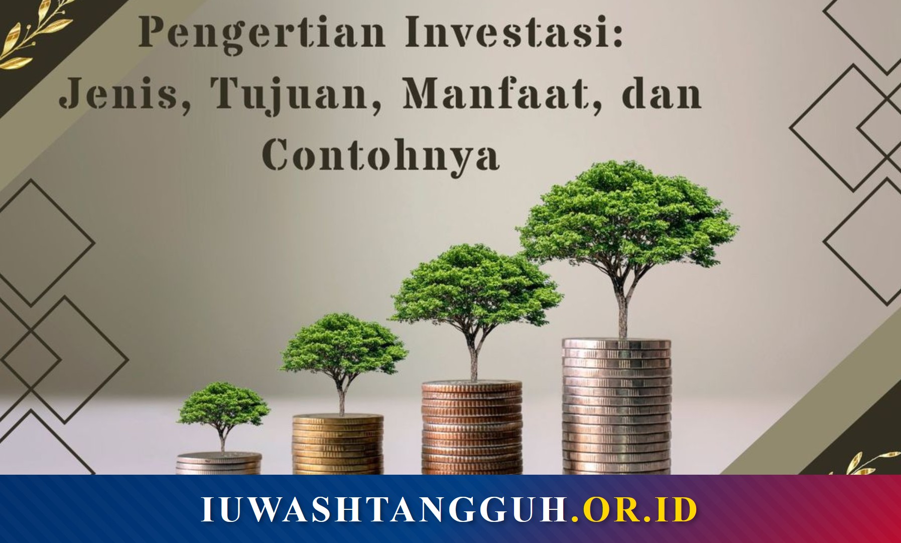Investasi Adalah Kunci Kebebasan Finansial: Ini Pengertian, Manfaat, Lengkap hingga Risikonya