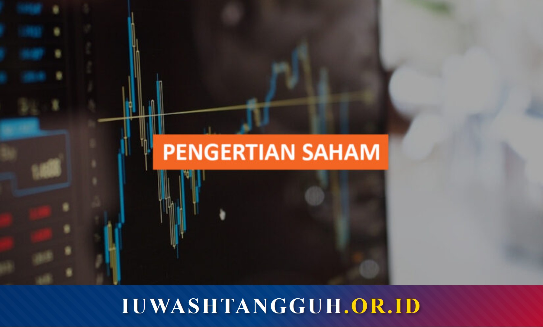 Saham Adalah: Pengertian, Jenis, Cara Kerja, dan Panduan Lengkap Investasi di BEI