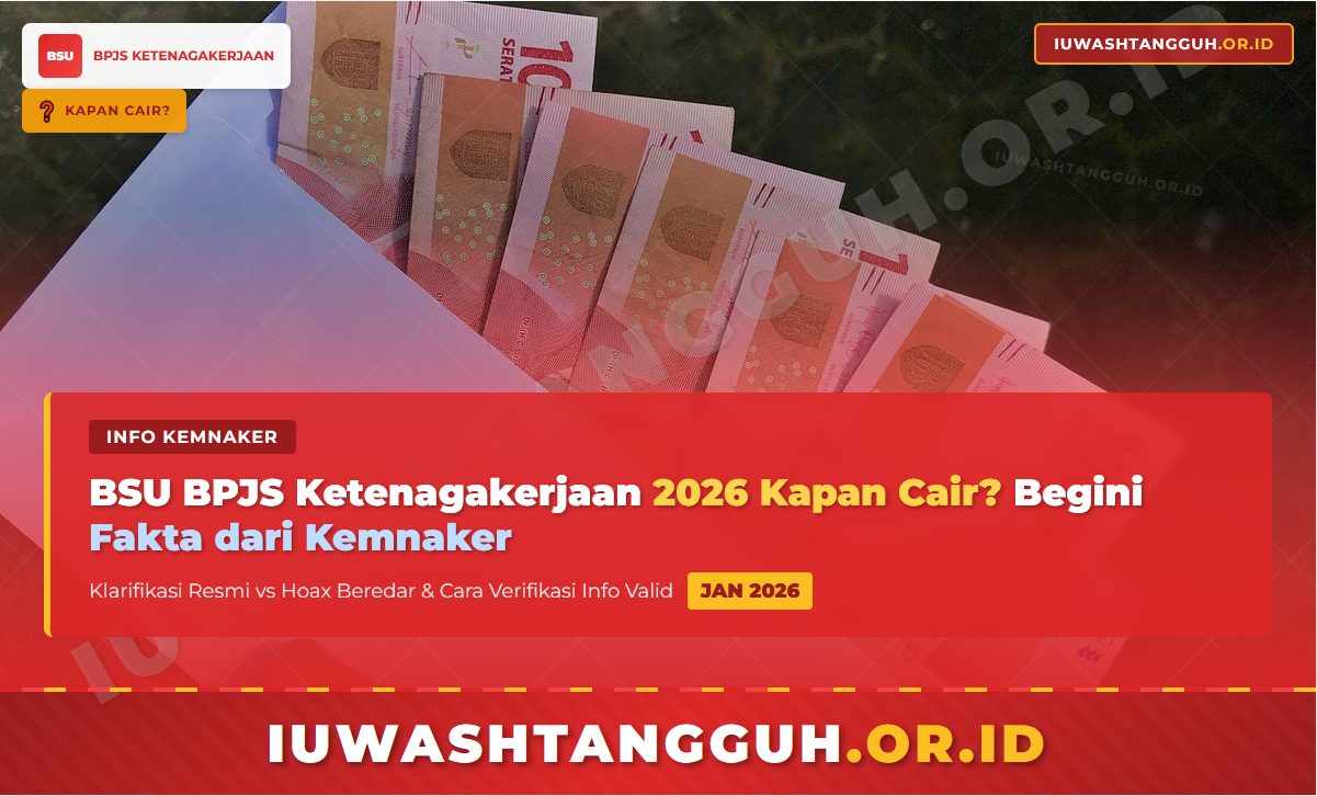 BSU BPJS Ketenagakerjaan 2026 Kapan Cair? Begini Fakta dari Kemnaker