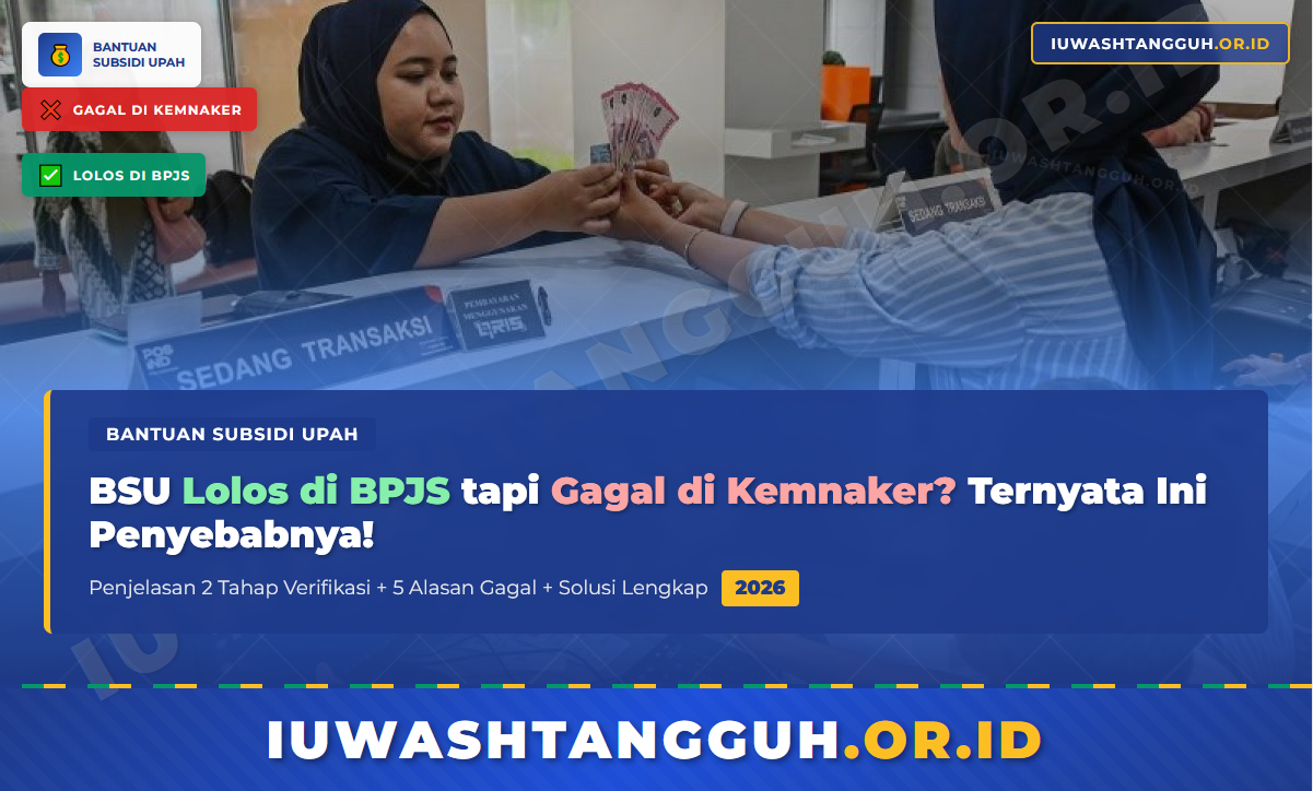 BSU Lolos BPJS Ketenagakerjaan tapi Gagal di Kemnaker, Begini Penjelasan dan Solusinya