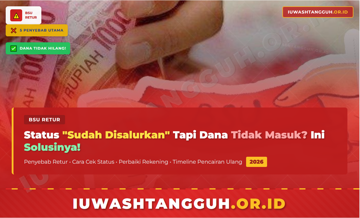 BSU Retur karena Rekening Tidak Valid: Penyebab, Cek Status, dan Cara Penyaluran Ulang