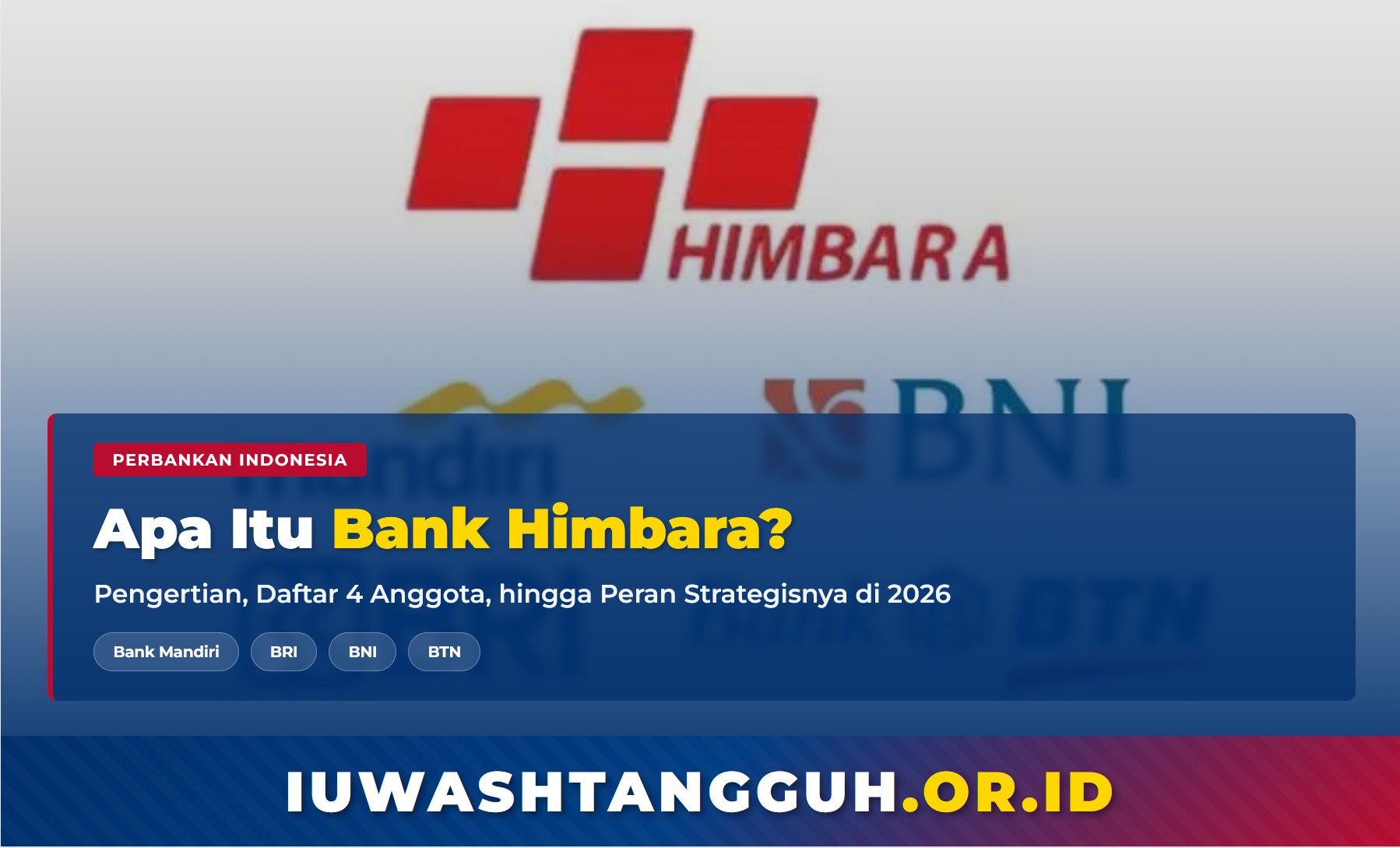 Bank Himbara: Pengertian, Daftar 4 Anggota, hingga Peran Strategisnya di 2026