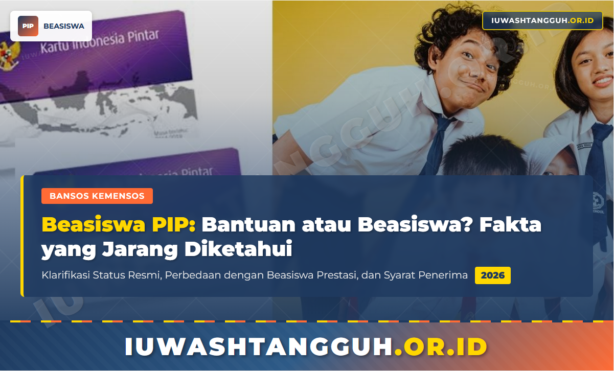 Beasiswa PIP Adalah Bantuan atau Beasiswa Ini Fakta Sebenarnya yang Jarang Diketahui
