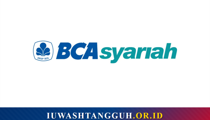 Cara Buka Rekening BCA Syariah Syarat, Biaya, dan Prosedur Lengkap