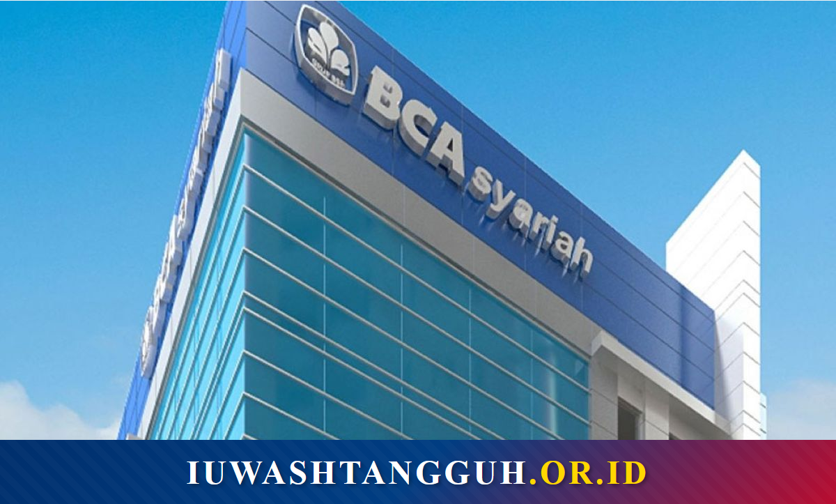 Cara Buka Rekening Baru BCA Syariah, Tabungan Halal dengan Akad Syariah