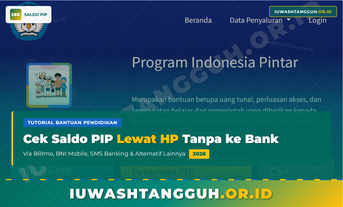 Cara Cek Saldo PIP Online 2026: Tanpa Perlu ke Bank, Cukup Lewat HP