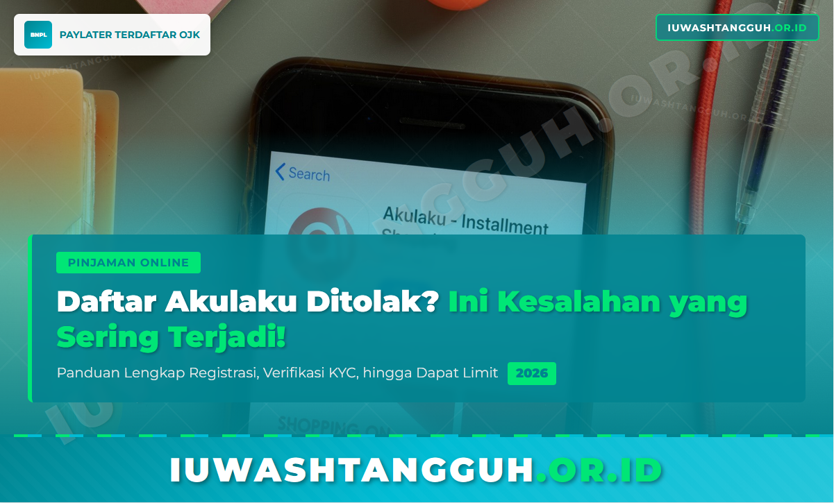Cara Daftar Akulaku bagi Pemula 2026: Begini Syarat hingga Cair