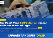 Cara Dapat Uang 10 Juta Sehari 2026 dengan Bisnis dan Investasi Legal
