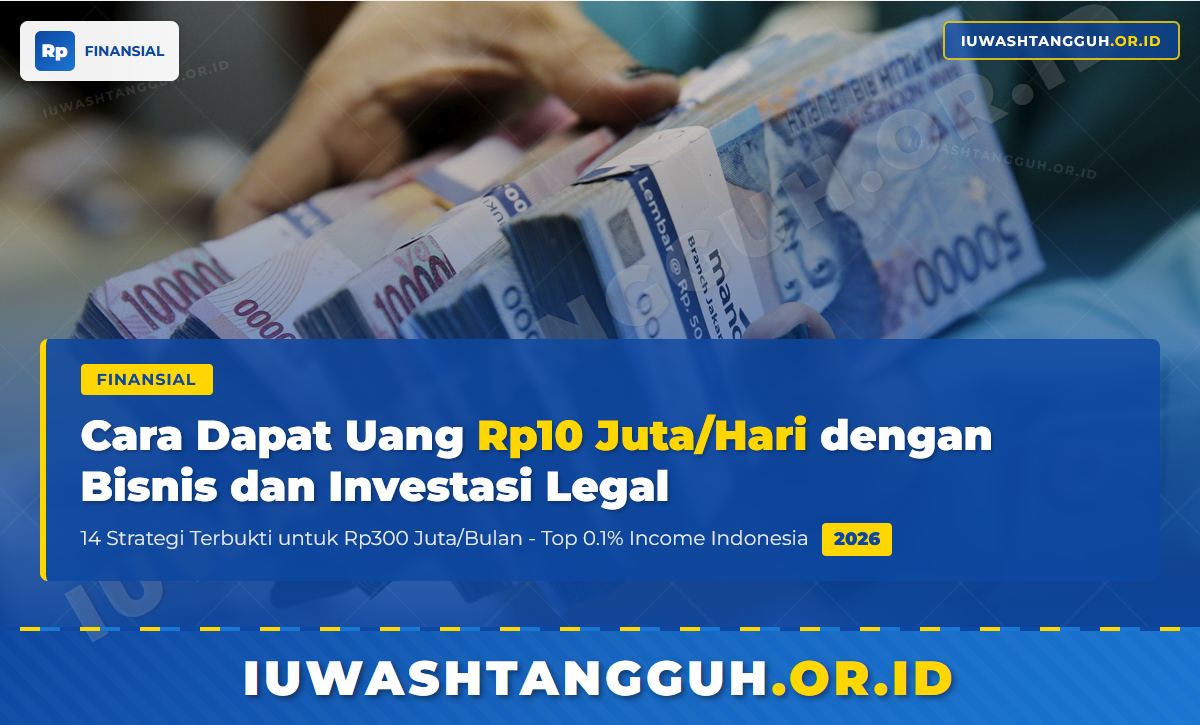 Cara Dapat Uang 10 Juta Sehari 2026 dengan Bisnis dan Investasi Legal