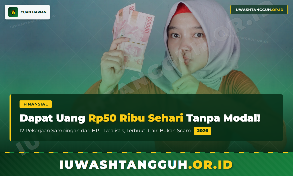Cara Dapat Uang 50 Ribu Sehari, Pekerjaan Sampingan Tanpa Modal 2026