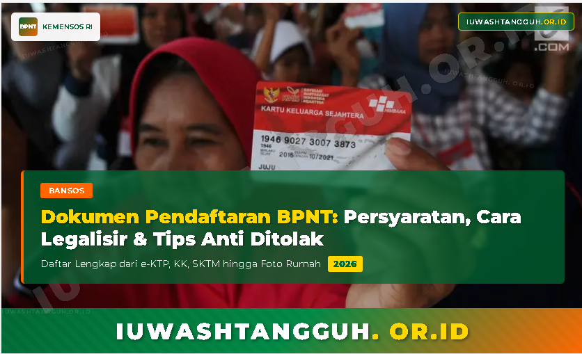 Daftar Lengkap Dokumen Pendaftaran BPNT 2026: Persyaratan, Cara Legalisir, dan Tips agar Tidak Ditolak