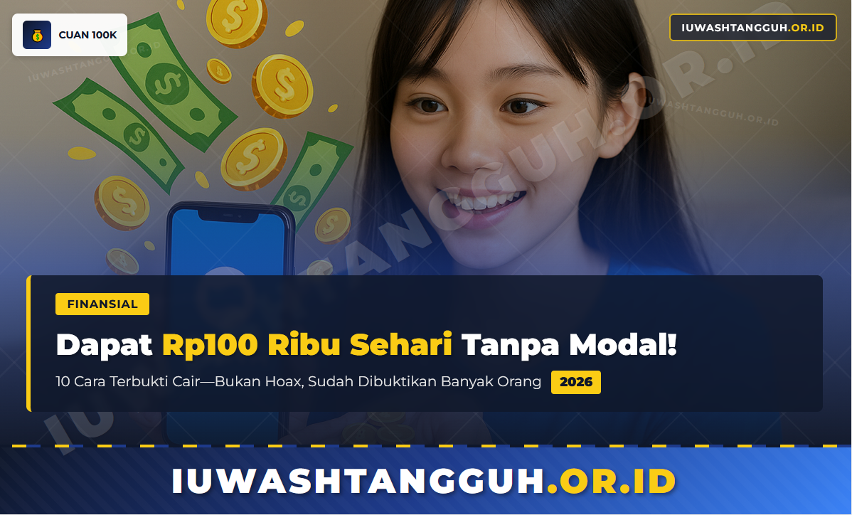 Dapat 100 Ribu Sehari Tanpa Modal 2026? Ini Cara yang Sudah Dibuktikan Banyak Orang