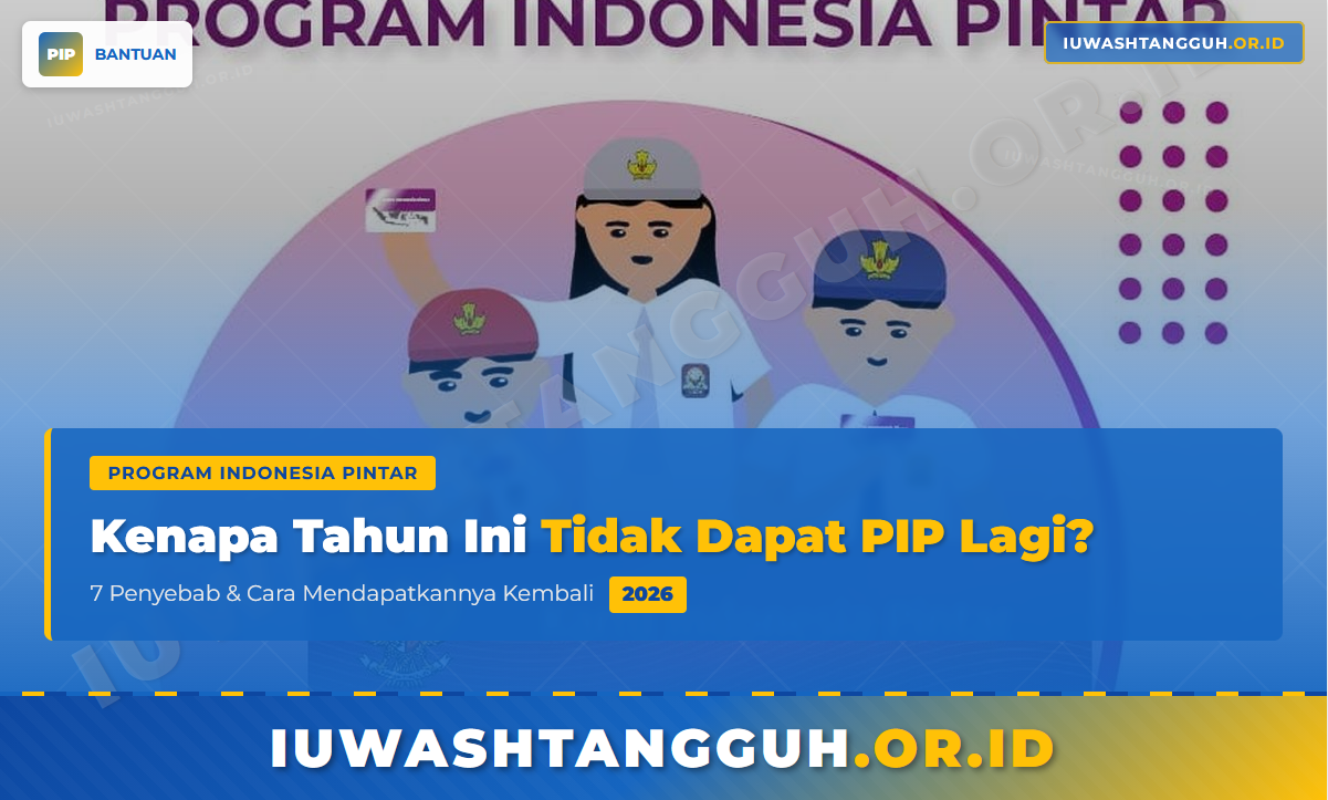Dulu Dapat PIP Sekarang Tidak? Ini Penyebab dan Cara Mendapatkannya Kembali