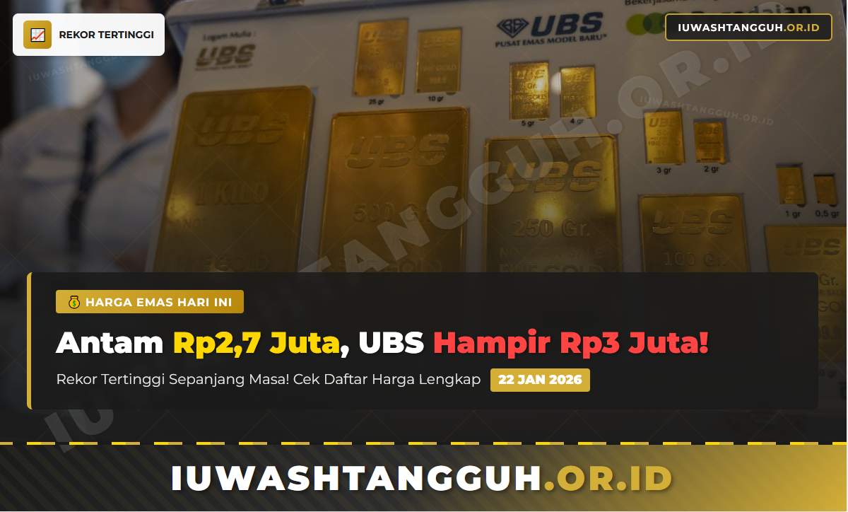 Harga Emas Hari Ini 22 Januari 2026: Antam Rp2,7 Juta, UBS Hampir Rp3 Juta per Gram!