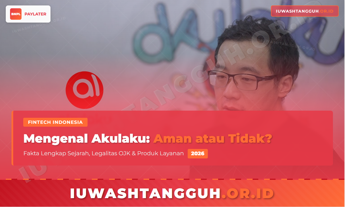 Mengenal Akulaku: Fintech Paylater Terbesar di Indonesia