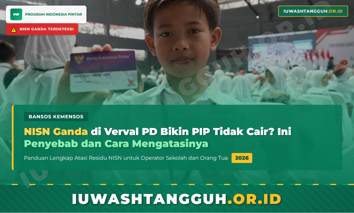 NISN Ganda di Verval PD Bikin PIP Tidak Cair? Ini Penyebab dan Cara Mengatasinya
