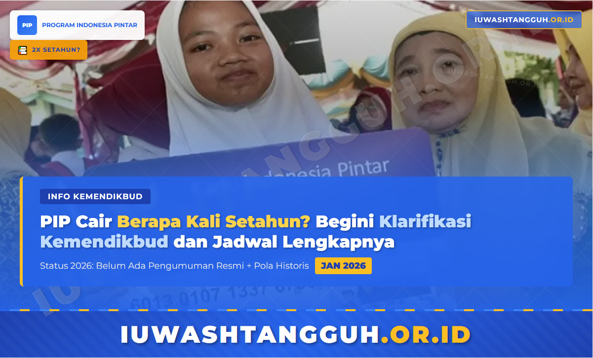 PIP Cair Berapa Kali Setahun? Begini Klarifikasi Kemendikbud dan Faktanya