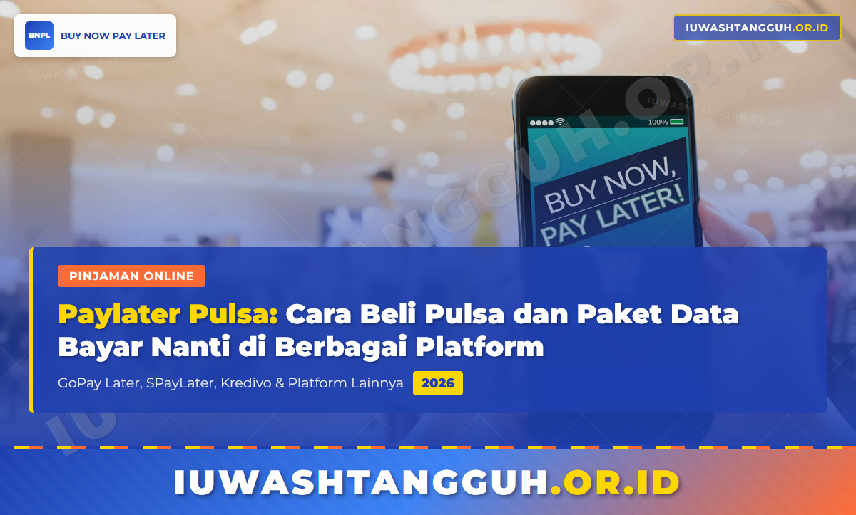 Paylater Pulsa: Cara Beli Pulsa dan Paket Data Bayar Nanti di Berbagai Platform