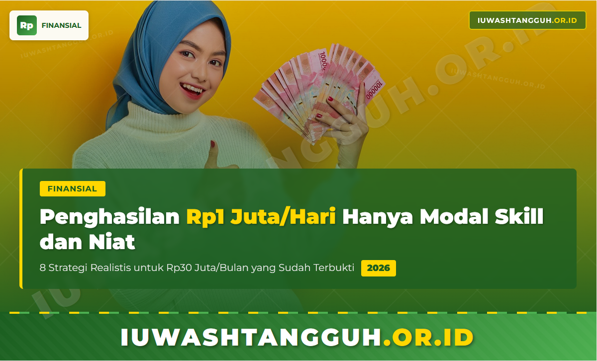 Penghasilan 1 Juta per Hari 2026, Hanya Modal Skill dan Niat