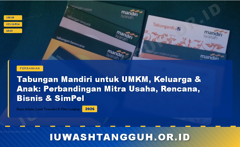 Tabungan Mandiri untuk UMKM, Keluarga & Anak 2026: Perbandingan Mitra Usaha, Rencana, Bisnis & SimPel
