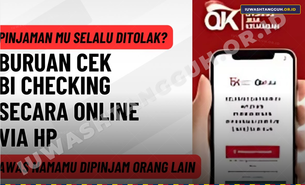 Cara Cek BI Checking 2026 Online Lewat HP, Lengkap Arti Skor dan Solusi Jika Ditolak Kredit