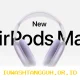 AirPods Max 2 Dilengkapi Teknologi Peredam Kebisingan Aktif dan Fasilitas Terjemahan Instan