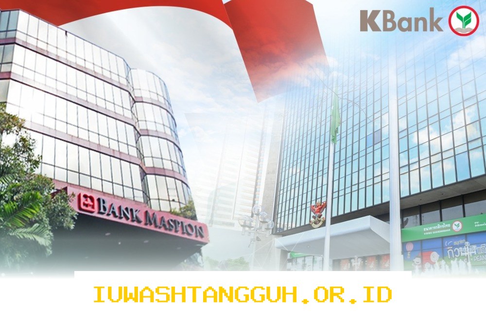 Bank Maspion Terima Dana Pinjaman Senilai Rp4,84 Triliun dari KBank