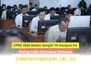 CPNS 2026 Semakin Ketat! 19 Instansi Sulit Ditembus oleh Para Pelamar