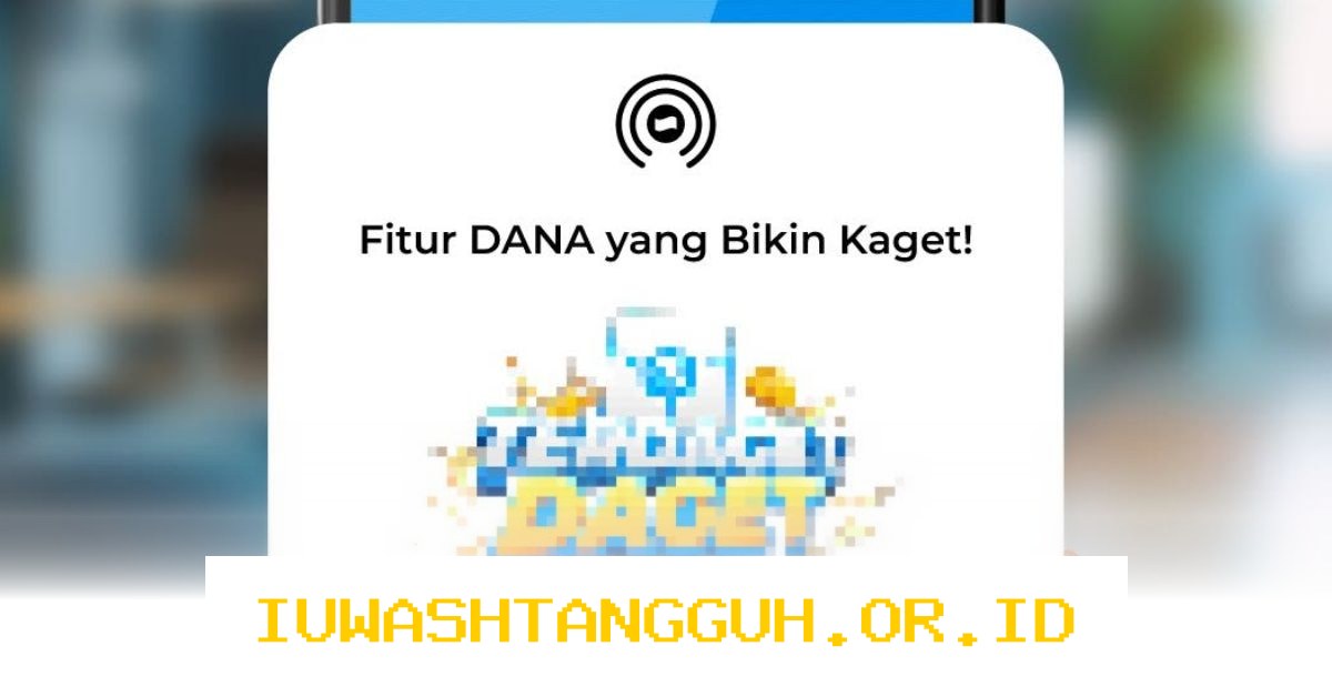 Dapatkan Saldo DANA Rp105.000 Gratis ke Dompet Digital dengan Fitur DANA Kaget, Nomor WA Kamu Bisa Terima Hadiah Menarik Hari Ini