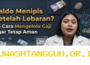 Gaji Sudah Cair, Tapi Cepat Habis Setelah Lebaran? Ini Strategi Mengatur Keuangan agar Tahan Lama-Edukasi Ekonomi