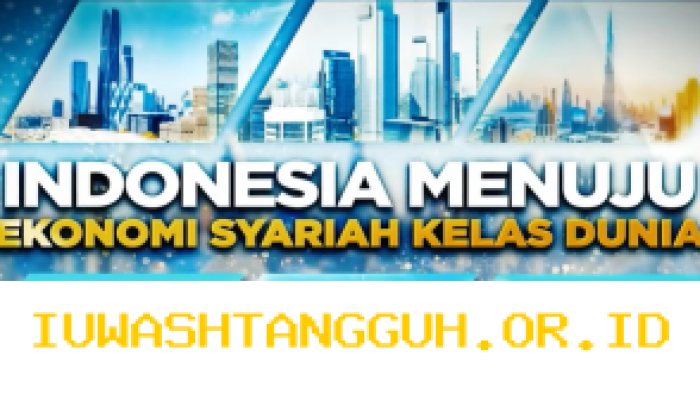Indonesia Bergerak Menuju Posisi Ekonomi Syariah Terdepan di Dunia