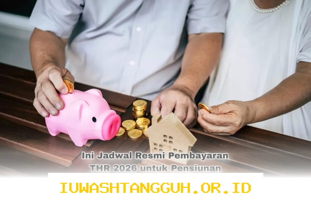 Jadwal dan Aturan Pembayaran THR Tahun 2026 untuk Penerima Pensiun