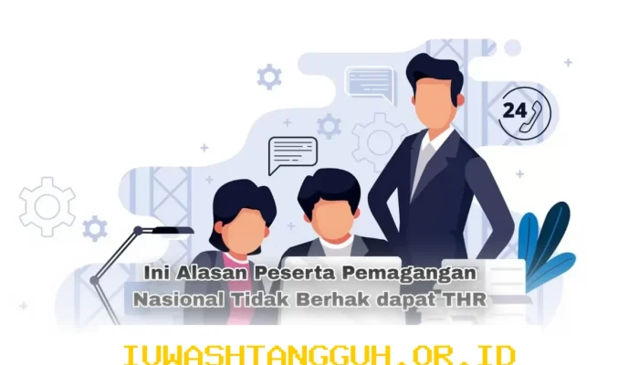 Mengapa Peserta Magang Nasional Tidak Berhak Atas Tunjangan Hari Raya