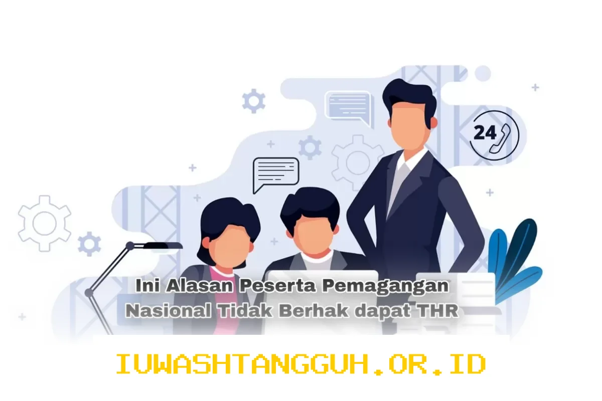 Mengapa Peserta Magang Nasional Tidak Berhak Atas Tunjangan Hari Raya