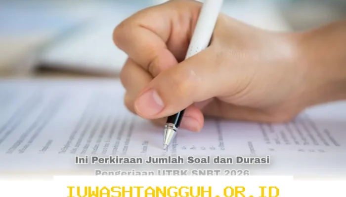 Perkiraan Jumlah Soal dan Waktu Pengerjaan UTBK SNBT 2026 yang Perlu Diketahui Siswa Kelas 12