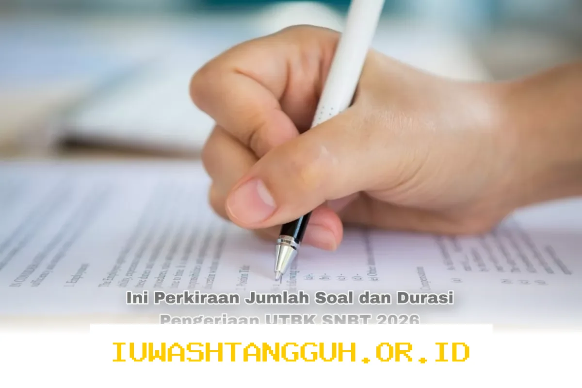 Perkiraan Jumlah Soal dan Waktu Pengerjaan UTBK SNBT 2026 yang Perlu Diketahui Siswa Kelas 12