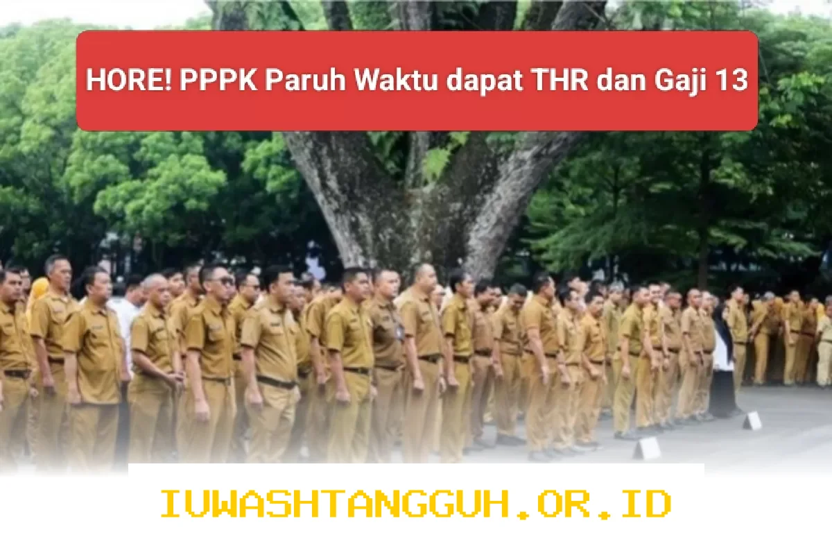 PPPK Paruh Waktu Berhak Terima THR dan Tunjangan Gaji 13 Tahun Ini