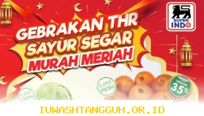 Promo Superindo 16 Maret 2026 Hemat Belanja Kebutuhan Pokok Anda