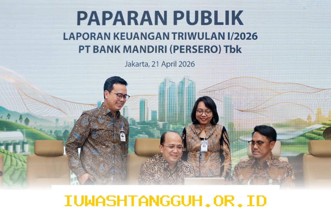 Bank Mandiri Salurkan Kredit Hingga Rp1.530 Triliun pada Kuartal I 2026 dengan Pertumbuhan 17,4%