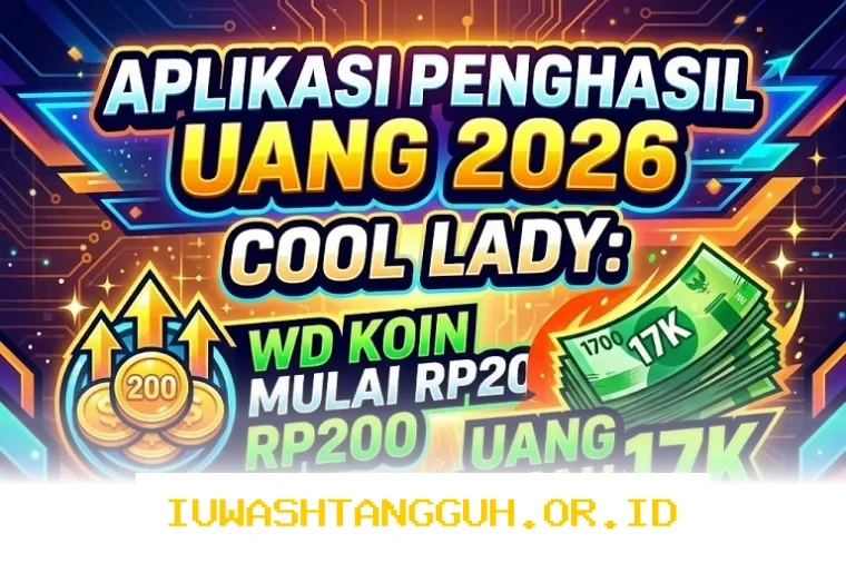 Cara Cepat Tarik Saldo 200 Rupiah dan 17 Ribu dari Aplikasi Cool Lady Edisi Tahun 2026