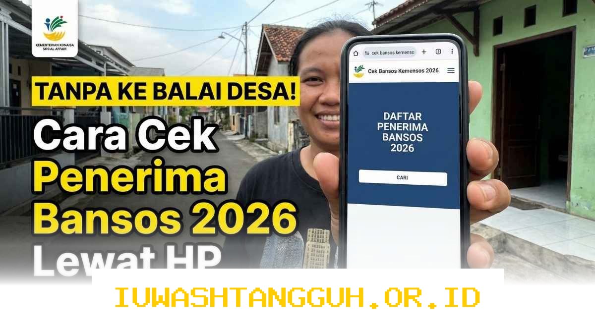 Cara Mudah Pantau Update Penyaluran Bansos 2026 Karena Daftar Penerima Bisa Saja Berubah