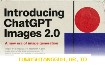 ChatGPT Images 2.0 Hadir Pada 2026, Bawa Transformasi Besar dalam Teknologi Gambar AI yang Mengagumkan