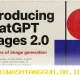 ChatGPT Images 2.0 Hadir Pada 2026, Bawa Transformasi Besar dalam Teknologi Gambar AI yang Mengagumkan