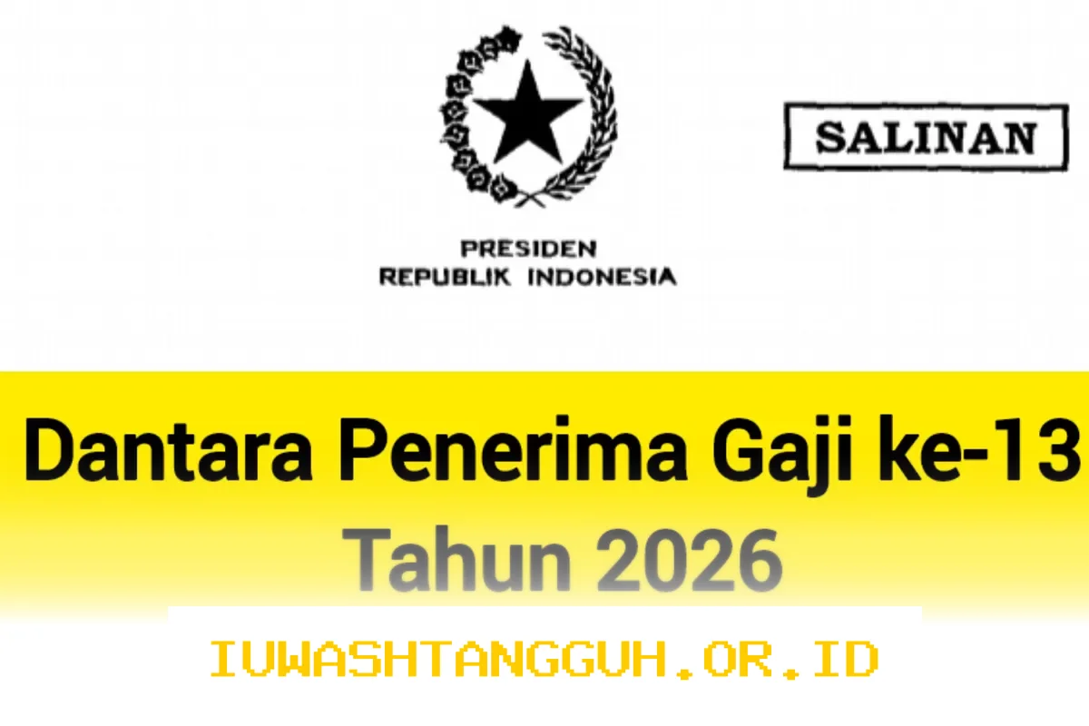 Daftar Penerima Gaji ke-13 Tahun 2026 Lengkap dengan Tunjangan Pensiunan dan Pegawai Negeri