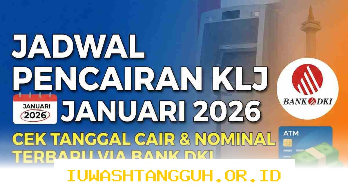 Informasi Lengkap Mengenai Jadwal dan Prosedur Pencairan Dana KLJ Jakarta Tahun 2026