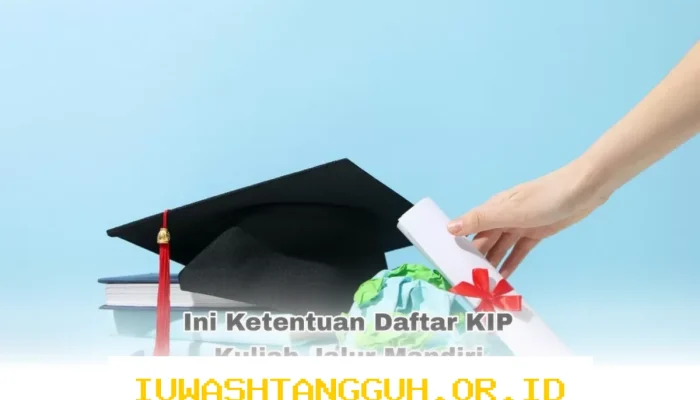 Panduan Lengkap Pendaftaran KIP Kuliah Jalur Mandiri di PTN yang Wajib Diketahui 2026
