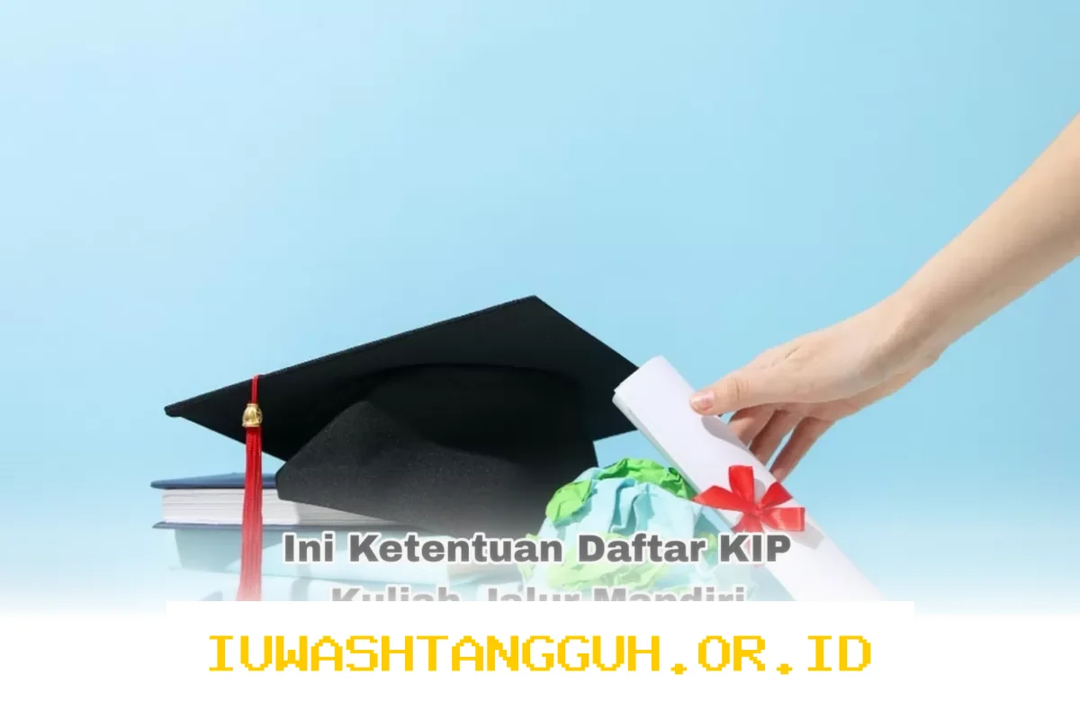 Panduan Lengkap Pendaftaran KIP Kuliah Jalur Mandiri di PTN yang Wajib Diketahui 2026