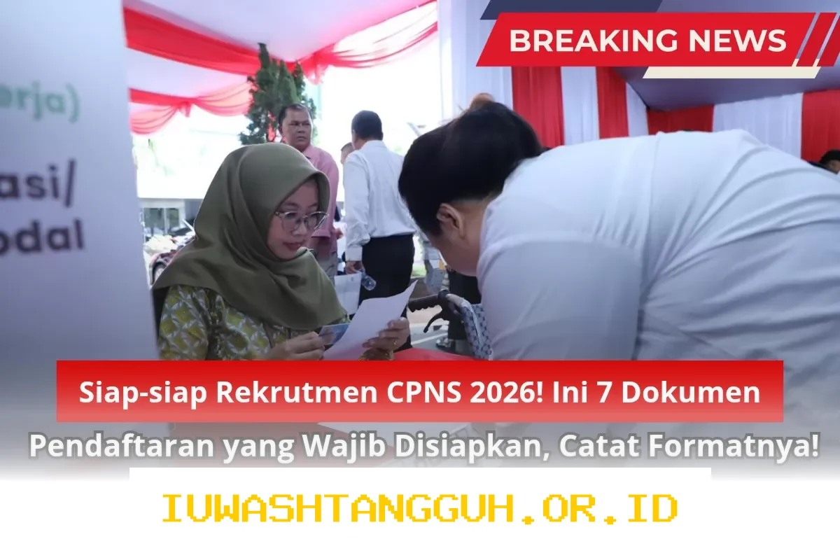 Persiapan Wajib Menghadapi Rekrutmen CPNS 2026: 7 Berkas Penting yang Harus Ada Sebelum Mendaftar