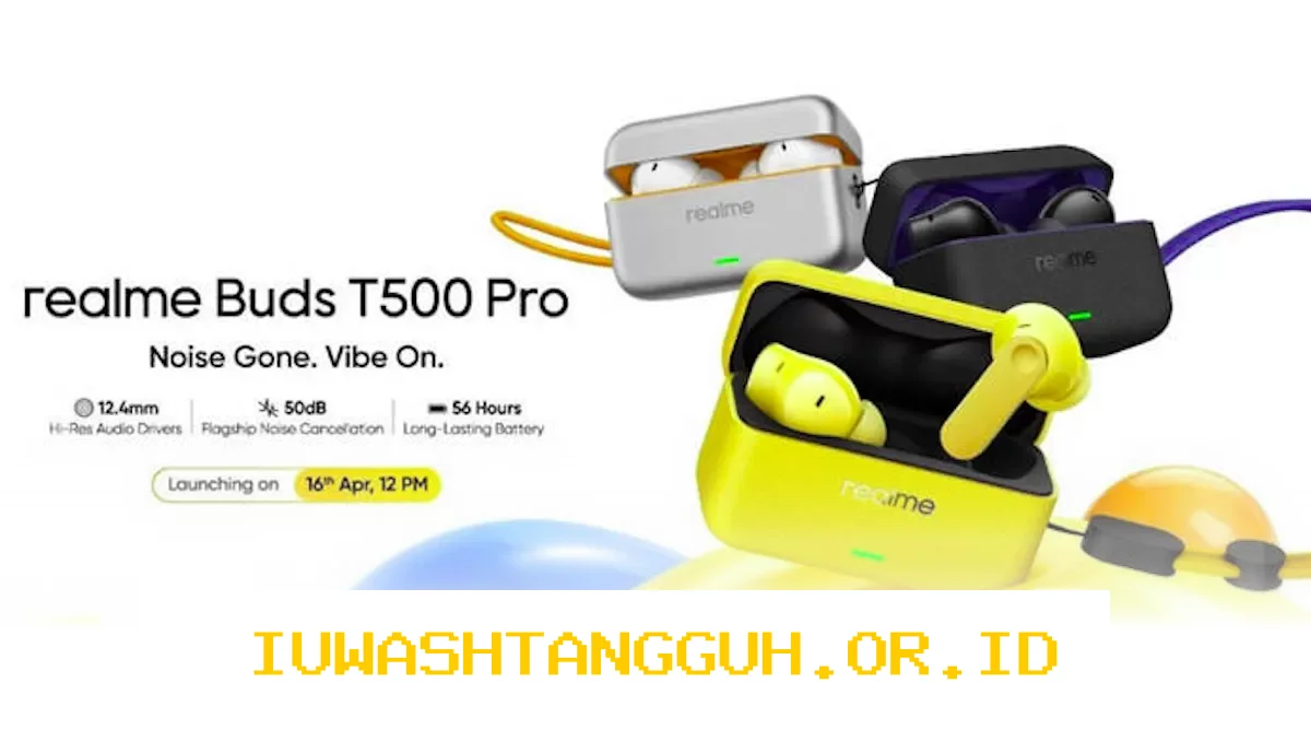 Realme Buds T500 Pro Akan Hadir 16 April 2026 dengan Desain dan Fitur Terbaru