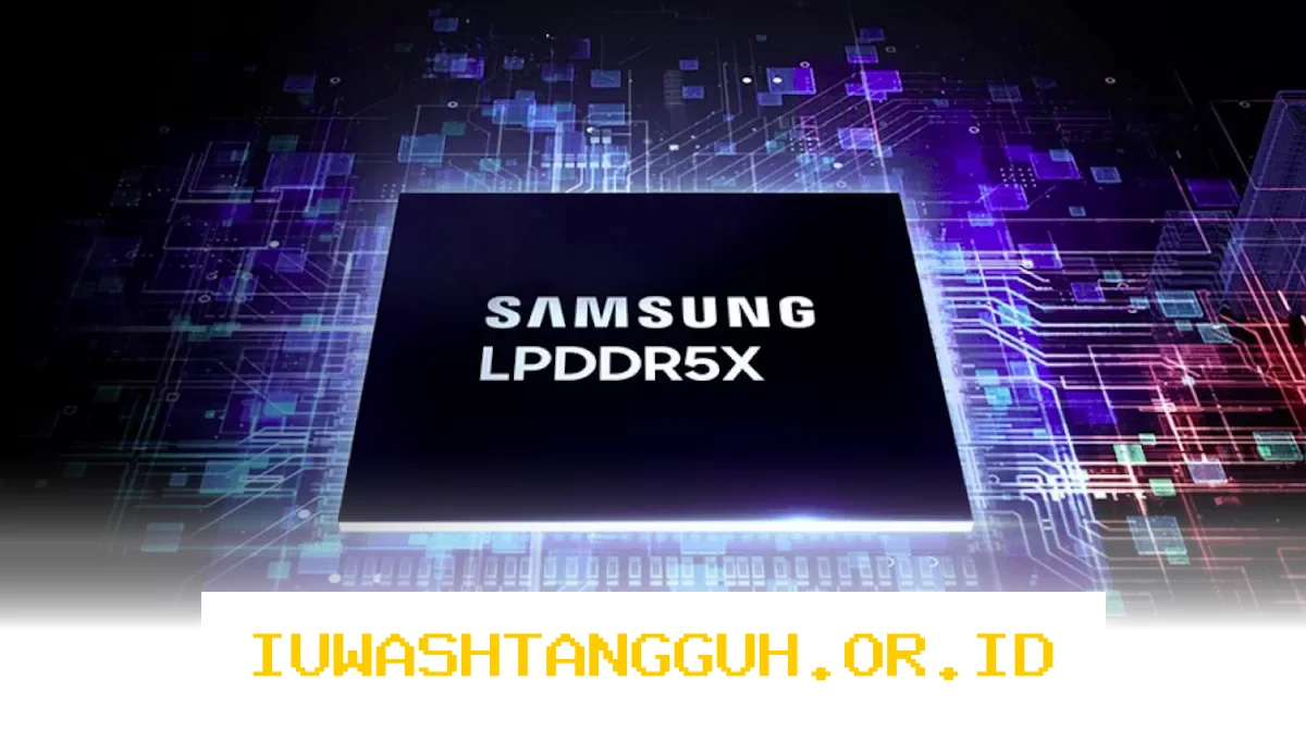 Samsung Hentikan Produksi RAM LPDDR4 Mulai 2026, Fokus Penuh ke RAM LPDDR5 Terbaru